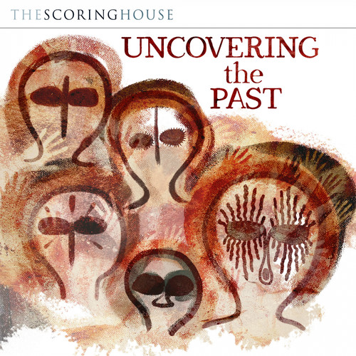 Uncovering The Past (Original Score)