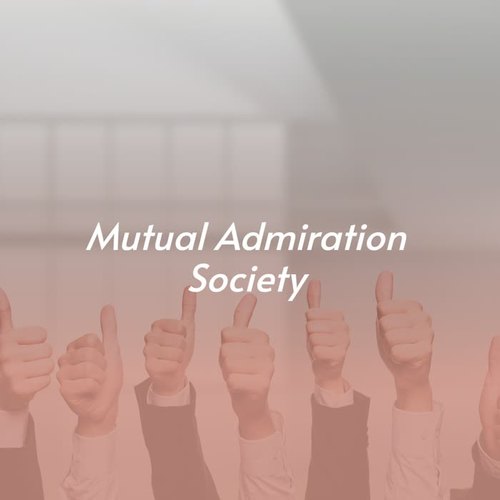 Mutual Admiration Society