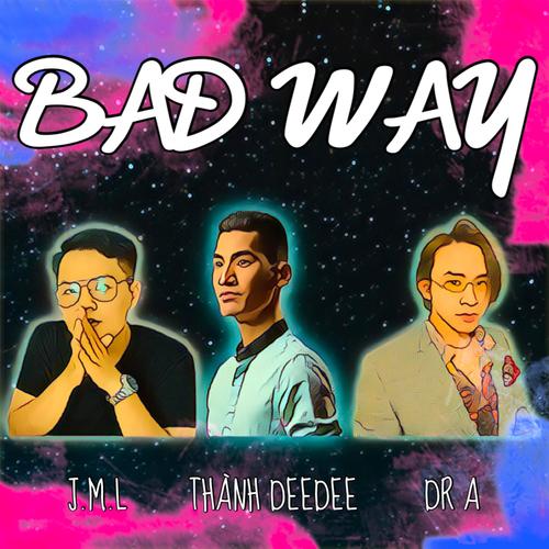 Bad Way (feat. J.M.L & Dr A) [Explicit]