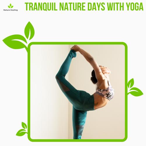 Tranquil Nature Days With Yoga