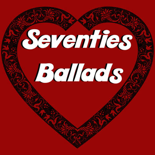 Seventies Ballads