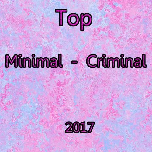 Top Minimal: Criminal 2017