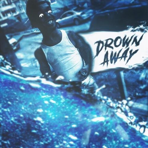 Drown Away (Explicit)