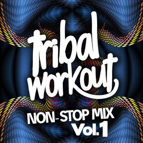 TRIBAL WORKOUT NON-STOP MIX VOL. 1