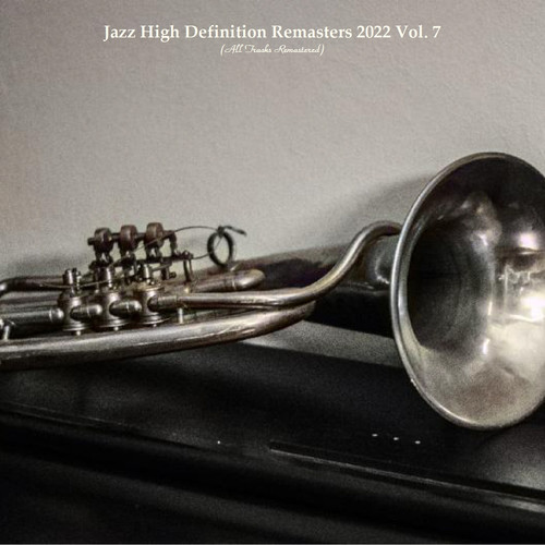 Jazz High Definition Remasters 2022 Vol. 7 (All Tracks Remastered)