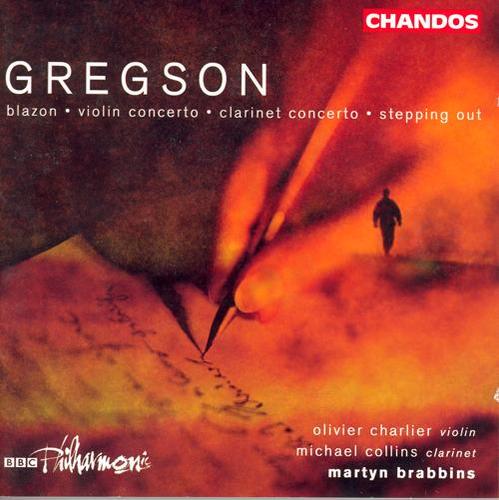 GREGSON, E.: Blazon / Clarinet Concerto / Stepping Out / Violin Concerto (Charlier, Collins, BBC Philharmonic, Brabbins)