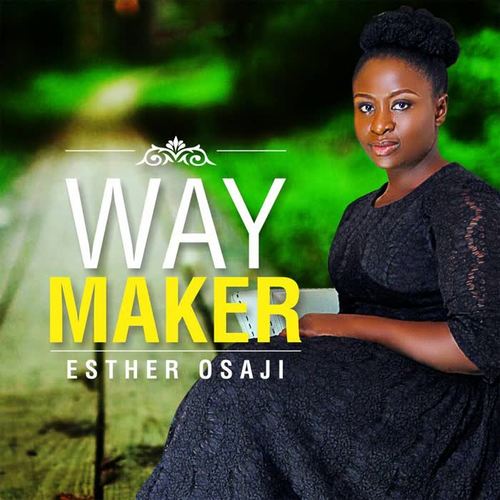 Esther Osaji - Way Maker