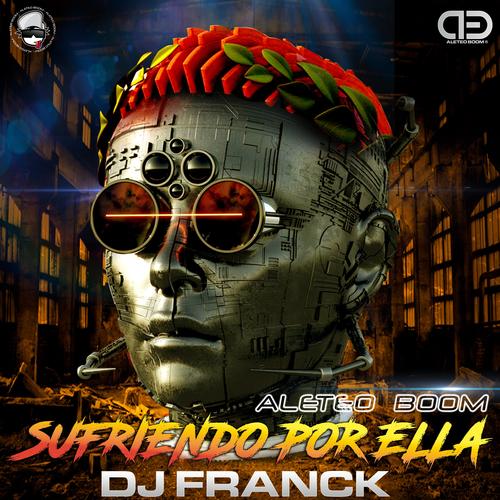 Sufriendo por Ella (feat. Dj Franck) [Guaracha Remix] [Explicit]