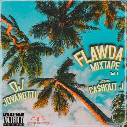 FLAwda Mixtape Vol. 1 Featuring Cashout J (Explicit)