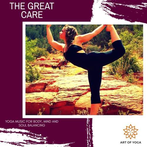 The Great Care - Yoga Music For Body, Mind And Soul Balancing