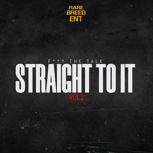 Straight To It, Vol. 1 (Explicit)