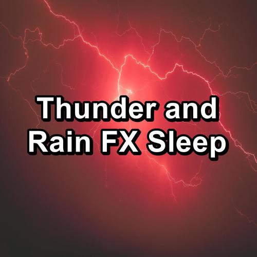 Thunder and Rain FX Sleep