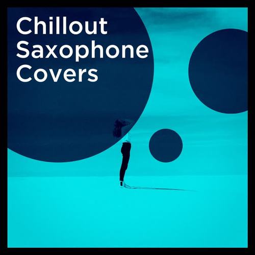 Chillout Saxophone Covers