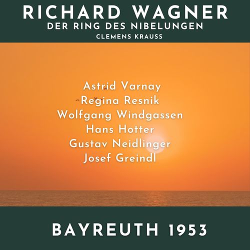 Richard Wagner : Der Ring Des Nibelungen (Bayreuth 1953)