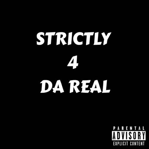 STRICTLY 4 DA REAL (Explicit)