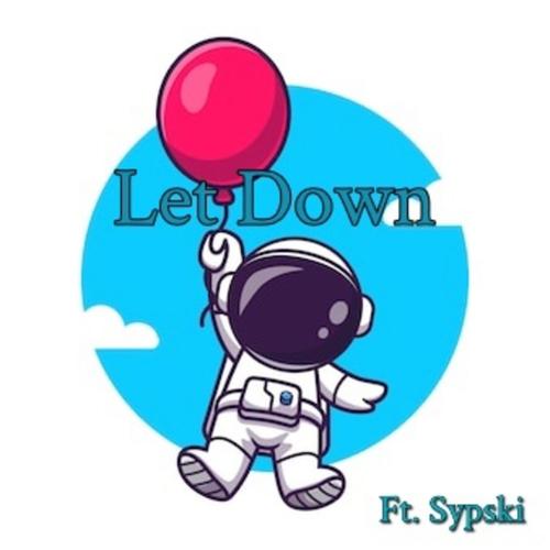 Let Down (feat. SypSki) [Explicit]