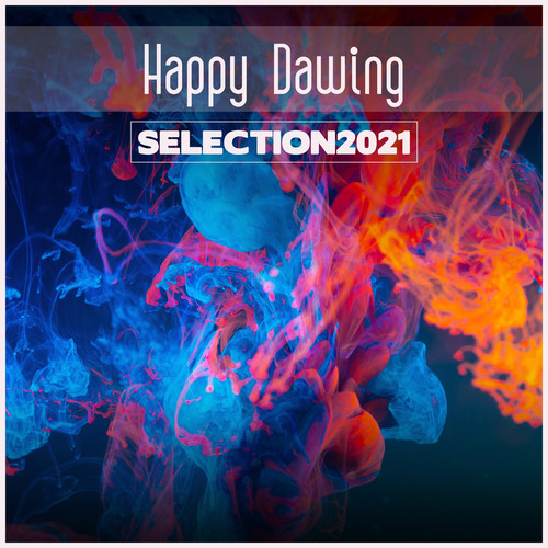 Happy Dawing Selection 2021