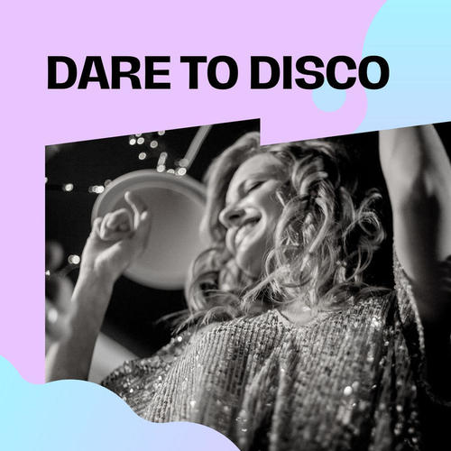 Dare To Disco