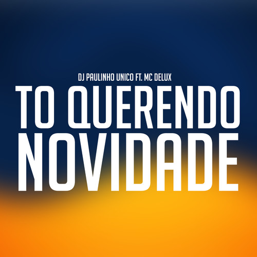 To Querendo Novidade (Explicit)