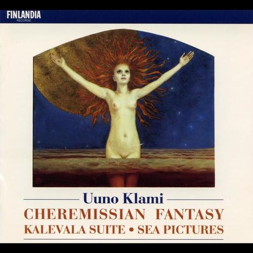 Klami : Cheremissian Fantasy, Sea Pictures, Kalevala Suite