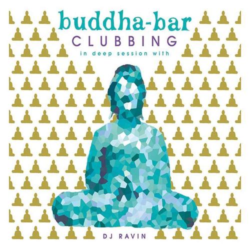 Buddha-Bar Clubbing 2 (In Deep Session with DJ Ravin)