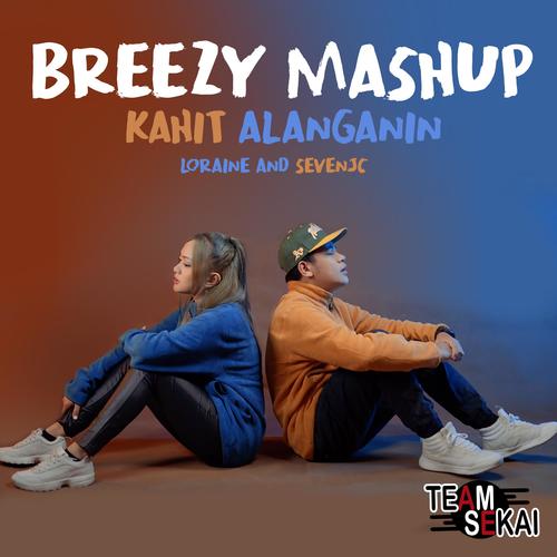 Kahit Alanganin Breezy Mashup