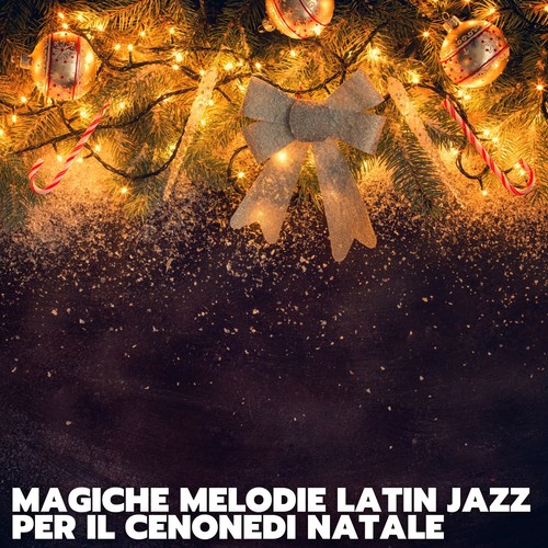 Magiche melodie latin jazz per il cenone di natale