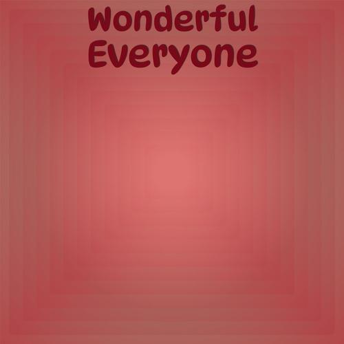 Wonderful Everyone