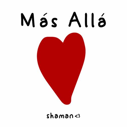 Más allá - Shaman