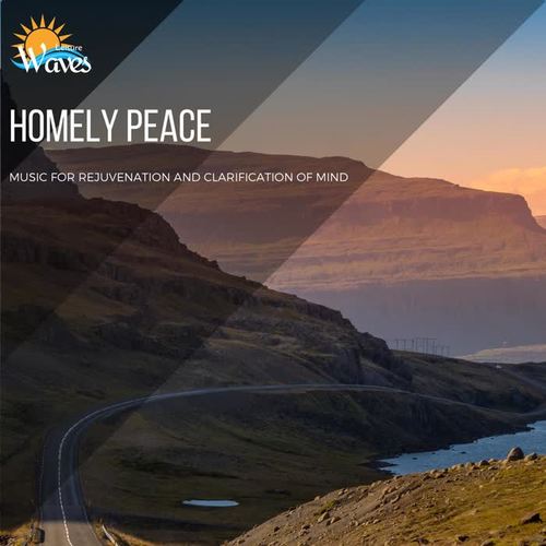 Homely Peace - Music for Rejuvenation and Clarification of Mind