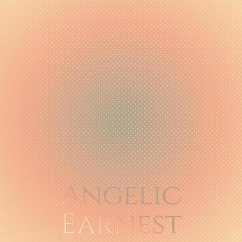 Angelic Earnest