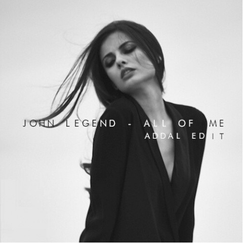 All Of Me (Addal Edit)
