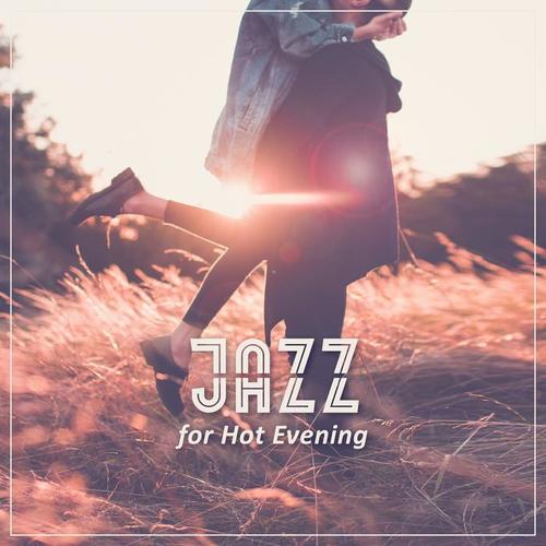 Jazz for Hot Evening – Sexy Sounds for Sensual Night, Lovers Music, Hot Jazz Note, Evening Romance