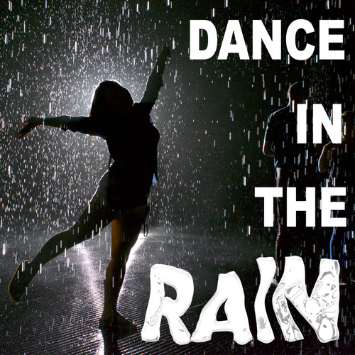 Dance In The Rain (Explicit)