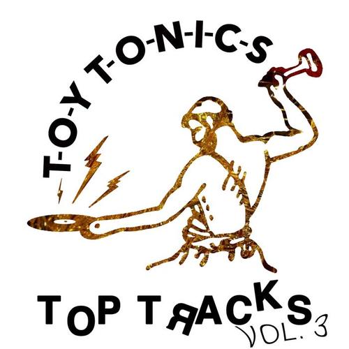 Toy Tonics Top Tracks Vol. 3