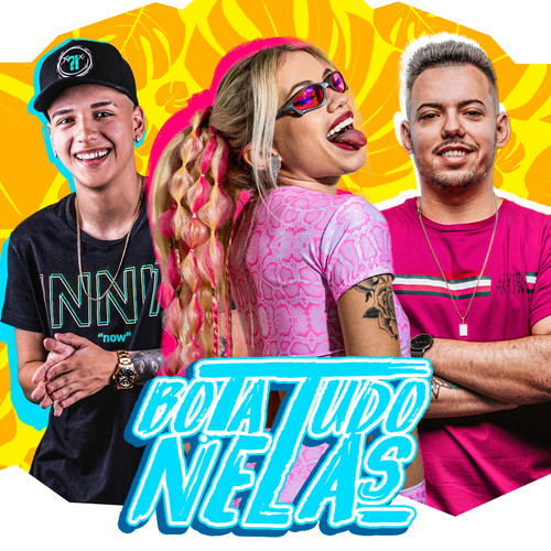 Bota Tudo Nelas (Explicit)