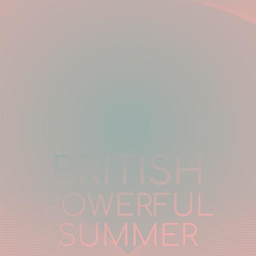 British Powerful Summer