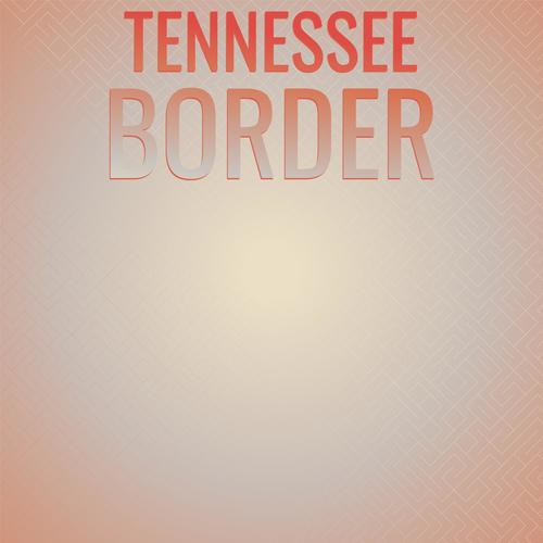 Tennessee Border