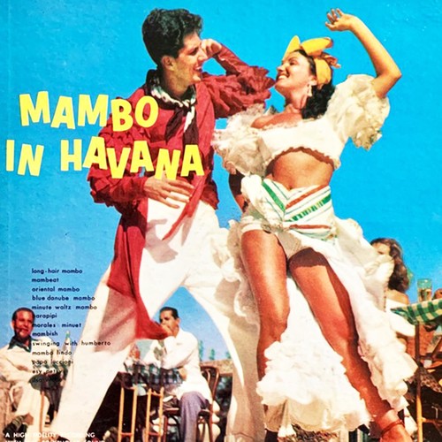 Mambeat/Barapipi/Mambo Lindo/Oriental Mambo/Esy Petsy/Swinging With Humberto/Morales Minuet/Blue Danube Mambo/Ilsa Verde/Papa Luccioni/Long Hair Mambo/Mambish/Minute Waltz Mambo (Full Album)