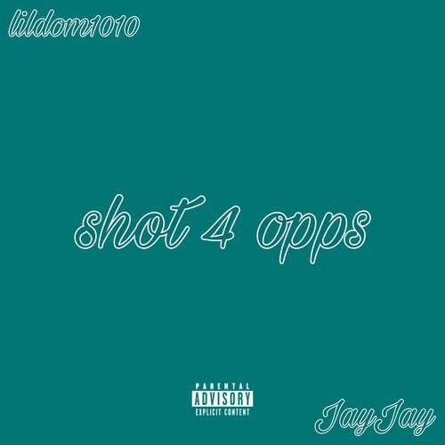 Shot 4 Opps (Explicit)