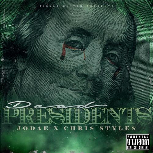 Dead Presidents (feat. Chris Styles) [Explicit]