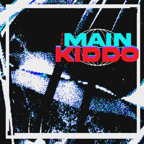MAIN KIDDO (Explicit)