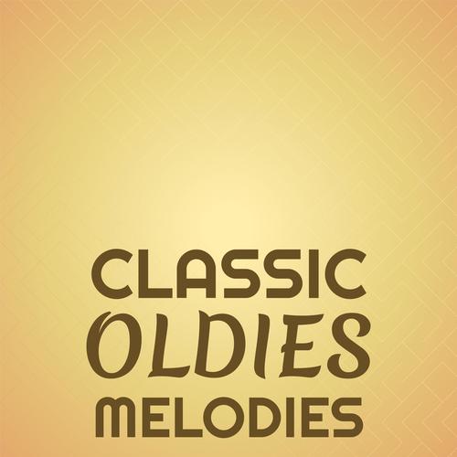 Classic Oldies Melodies