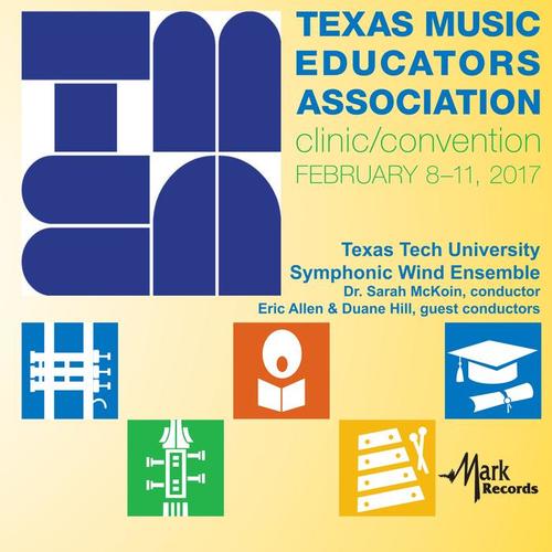 2017 Texas Music Educators Association (TMEA) : Texas Tech University Symphonic Wind Ensemble