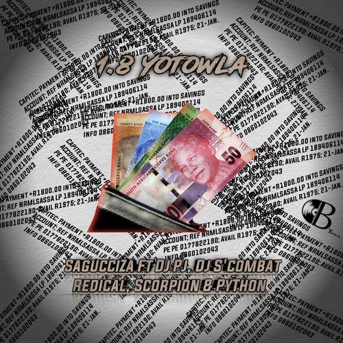 SagucciZA_R1800.00 Yotowla (feat. DJ PJ, Dj S'combat, Redical, Scorpion & Python)