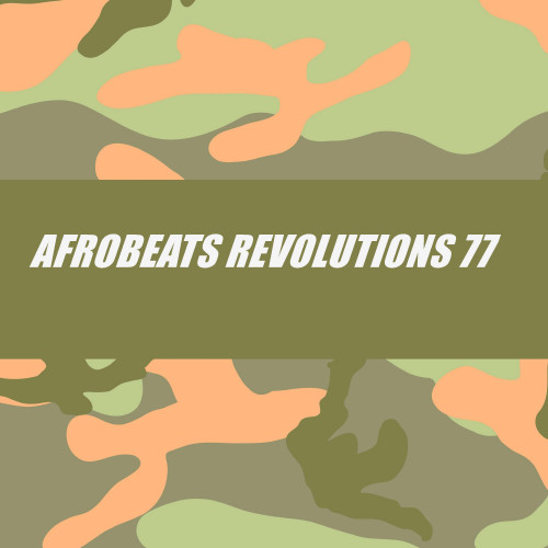 AFROBEATS REVOLUTIONS 77