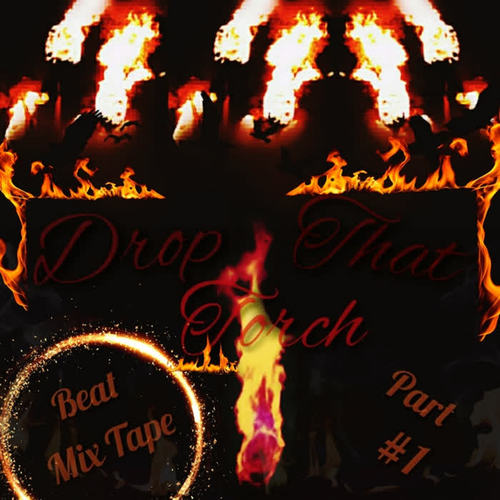 Drop That Torch Pt.1 Beat Mixtape