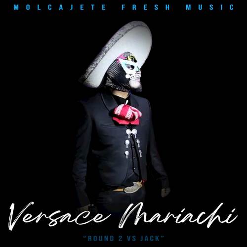 Versace Mariachi (Round 2 Vs Jack) [Explicit]