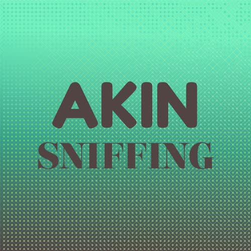 Akin Sniffing