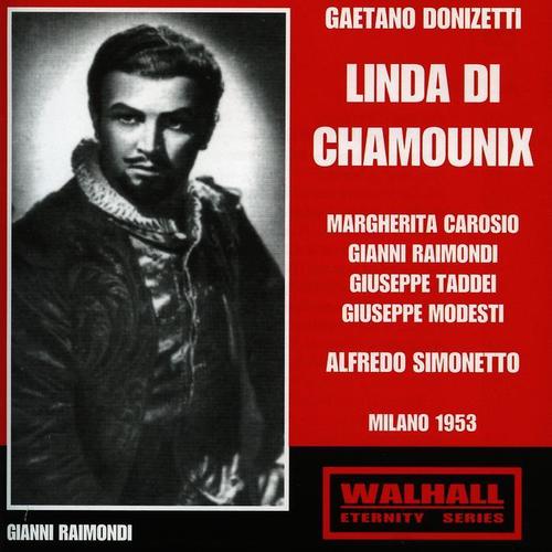 DONIZETTI, G.: Linda di Chamounix (Opera) [Carosio, Raimondi, Taddei, Modesti, RAI Chorus and Opera Orchestra, Milan, Simonetto] [1953]